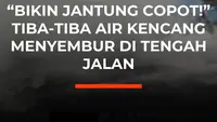 "Bikin Jantung Copot!" Tiba-Tiba Air Kencang Menyembur di Tengah Jalan