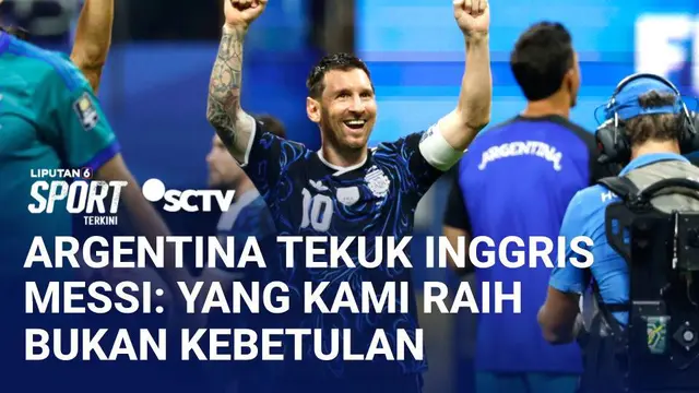 Komentar Messi Usai Argentina Kalahkan Inggris dan Maju ke Final Piala Dunia | Liputan 6