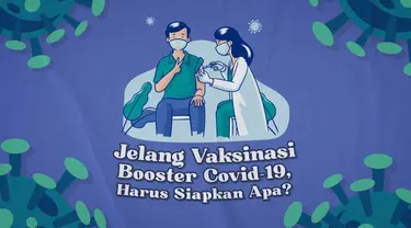 Vaksinasi booster covid-19 menjadi keharusan untuk warga yang sudah memperoleh vaksin covid-19 suntikan petama dan kedua. Apa yang harus disiapkan jelang penyuntikan vaksinasi covid-19?