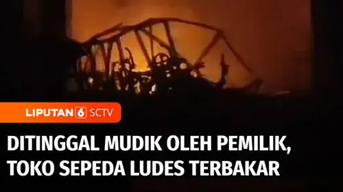 VIDEO: Ditinggal Mudik oleh Pemilik, Toko Sepeda di Karawang Terbakar Hebat