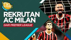 Berita video spotlight kali ini membahas tentang empat rekrutan terakhir AC Milan dari Premier League.