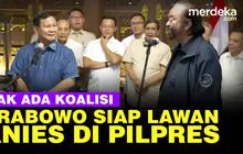VIDEO: Politik Gerindra & NasDem Beda Jalan, Prabowo Siap Lawan Anies di Pilpres