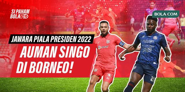 VIDEO Si Paham Bola: Cetak Sejarah! Kalahkan Borneo FC, Rekor Arema FC Juara Piala Presiden 3 Kali