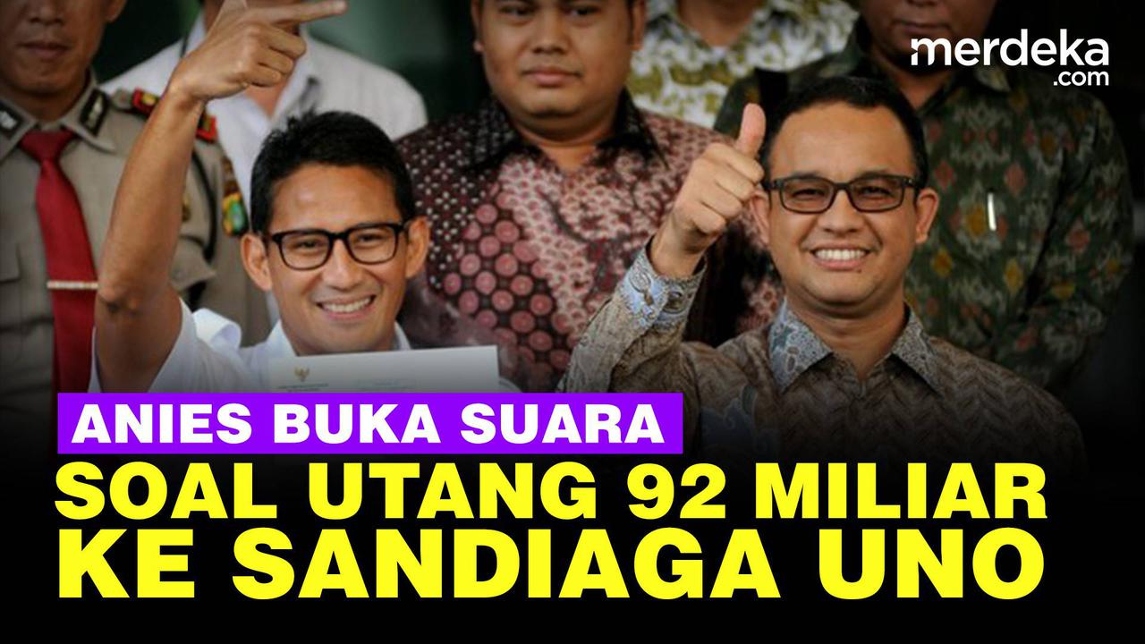 VIDEO: Anies Baswedan Blak-Blakan Utang Rp92 Miliar ke Sandiaga Uno, Ini Faktanya