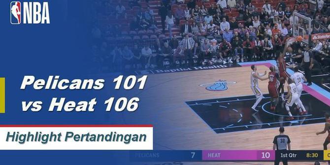 Cuplikan Pertandingan NBA : Pelicans 101 vs Heat 106