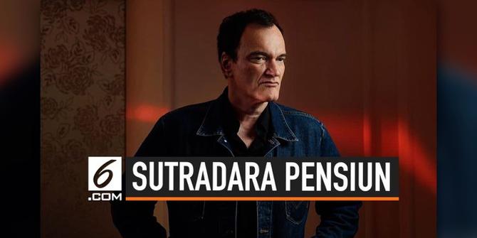 VIDEO: Quentin Tarantino Isyaratkan Pensiun Jadi Sutradara?