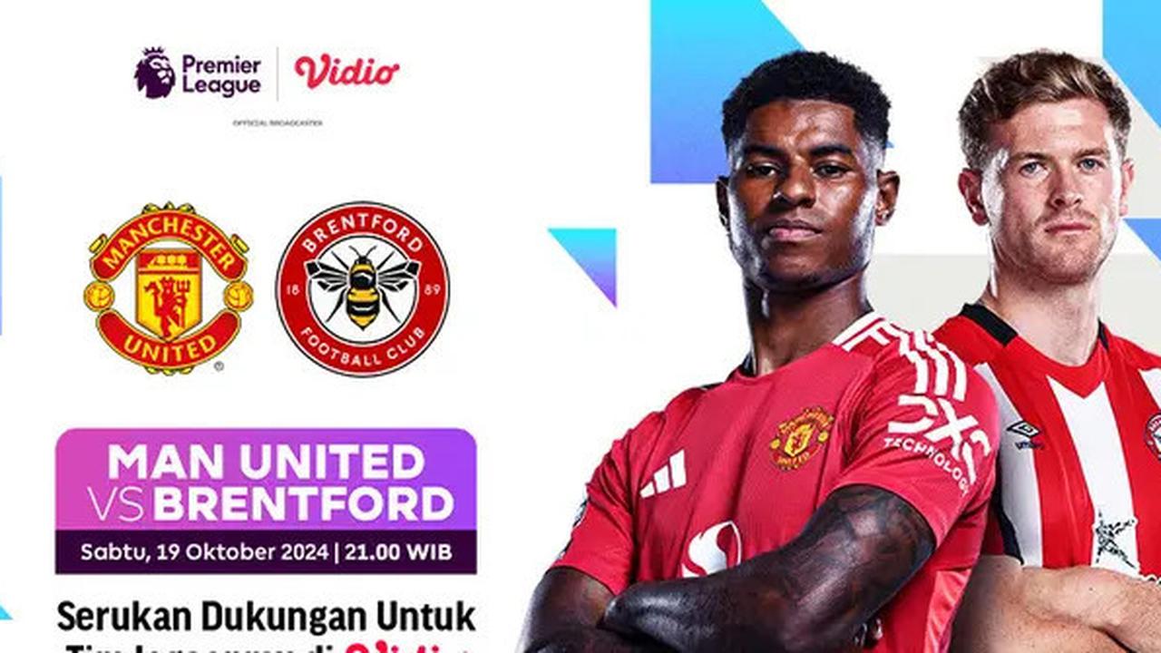 Prediksi Pertandingan MU Vs Brentford di Liga Inggris Malam ini