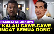 VIDEO: NasDem Keras Ingatkan Jokowi Adil Soal Cawe-Cawe Pemilu 2024