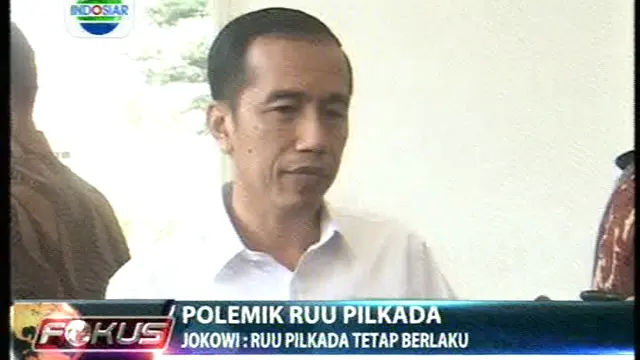 Polemik RUU Pilkada, Jokowi : RUU Pilkada Tetap Berlaku