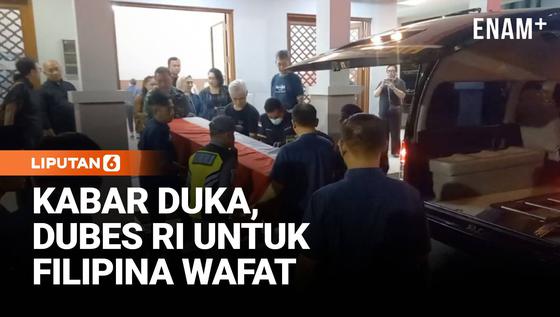 Kabar Duka, Dubes RI untuk Filipina Letjen TNI Purn Agus Widjojo Wafat