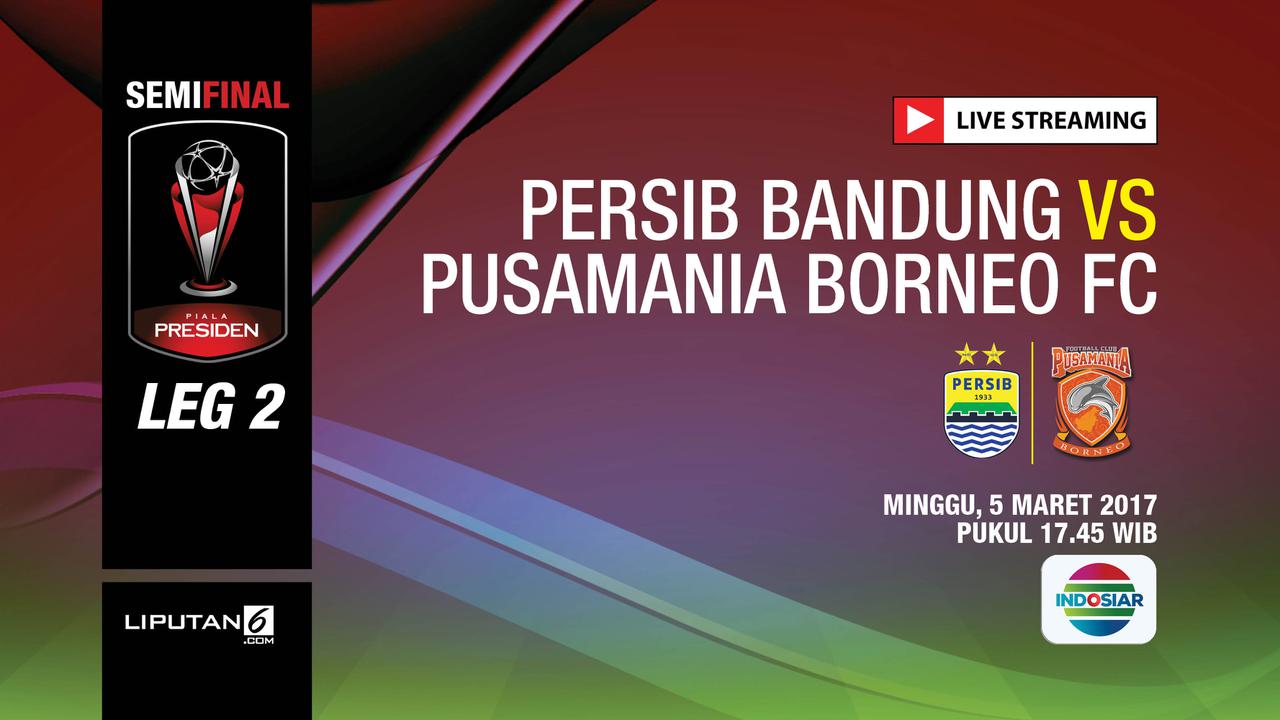 Prediksi Livestreaming Persib Bandung vs Pusamania Borneo FC leg 2