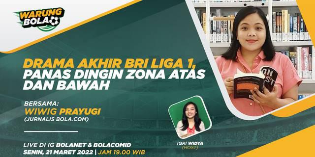 Warung Bola: Drama Akhir BRI Liga 1, Panas Dingin Zona Atas dan Bawah