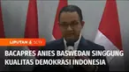 Bakal calon presiden dari Koalisi Perubahan untuk Persatuan, KPP, Anies Baswedan, bicara soal kualitas demokrasi di Indonesia. Anies menyinggung soal rasa takut saat menyampaikan kritik.