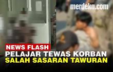 VIDEO: Ucapan Terakhir Pelajar Korban Tawuran Barbar di Cengkareng Sebelum Meninggal