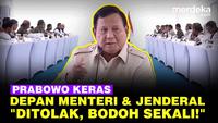 Keras! Prabowo Bantah Tolak Bantuan Bencana Sumatera Depan Menteri & Jenderal: Bodoh Sekali!