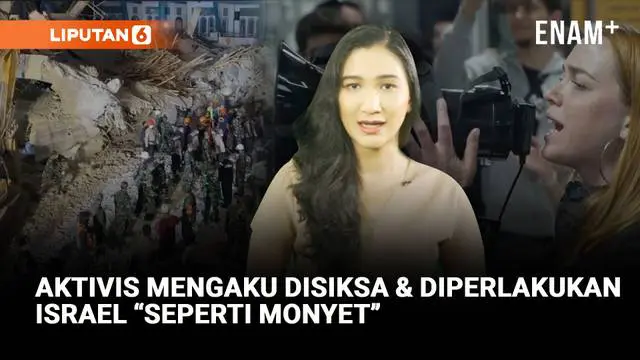 Aktivis Beberkan Perlakuan Buruk Israel | Jumlah Korban Ponpes Roboh Terus Bertambah