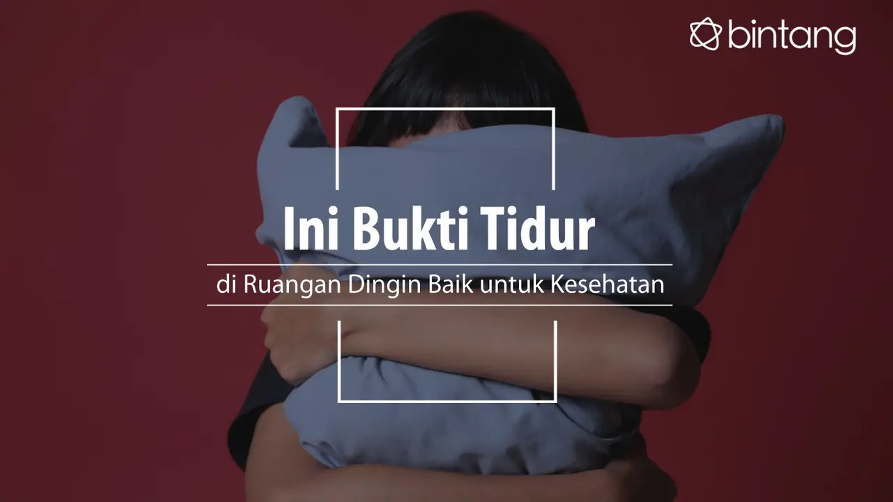 Ini keuntungan tidur di ruang dingin. (Foto: Deki Prayoga, Digital Imaging: Nurman Abdul Hakim/Bintang.com)