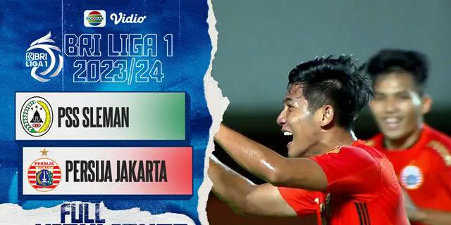VIDEO: Persija Taklukkan PSS Sleman 3-1 di BRI Liga 1