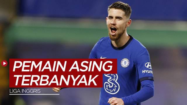 Berita Video, Deretan Klub Inggris yang Memiliki Jumlah Pemain Asing Terbanyak