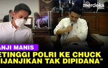 VIDEO: Beberkan Rekaman CCTV ke Pimpinan Polri, Chuck "Saya Dijanjikan Tak Dipidana"