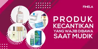 Produk Make Up yang Wajib Dibawa Saat Mudik