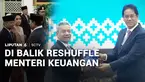 Di balik reshuffle Menteri Keuangan, Tenaga Ahli Utama Badan Komunikasi RI, Fithra Faisal, menyebut Presiden Prabowo menginginkan disiplin fiskal. Sementara, CEO dan Founder Astronacci International, Gema Goeyardi, berharap Menkeu yang baru bisa memb...