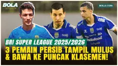 3 Pemain Persib yang Tampil Perkasa, Antar Maung Bandung ke Puncak Klasemen BRI Super League!