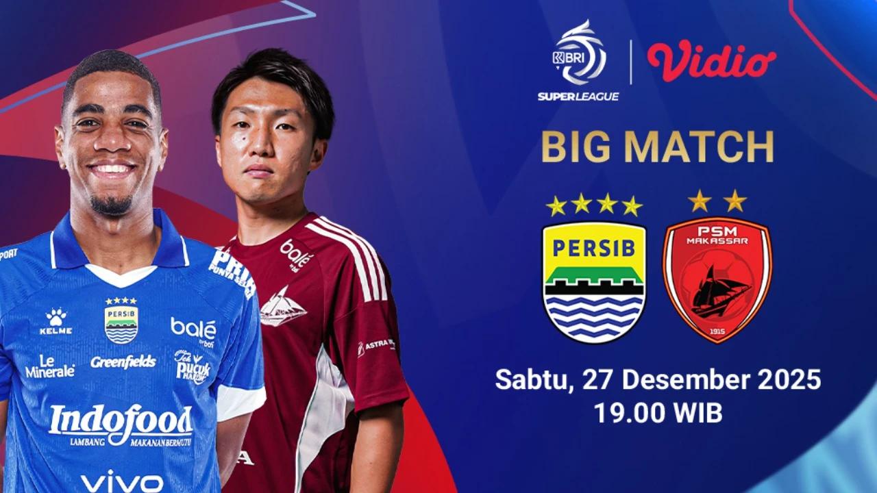 Nonton Live Streaming BRI Super League Pekan ke-8: Persib Bandung vs PSM Makassar, Eksklusif di Vidio