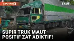 Supir Truk Maut di Tangerang Positif Obat-obatan Terlarang
