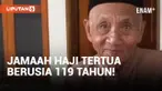 Mbah Harun Jadi Jamaah Haji Tertua di Usia 119 Tahun