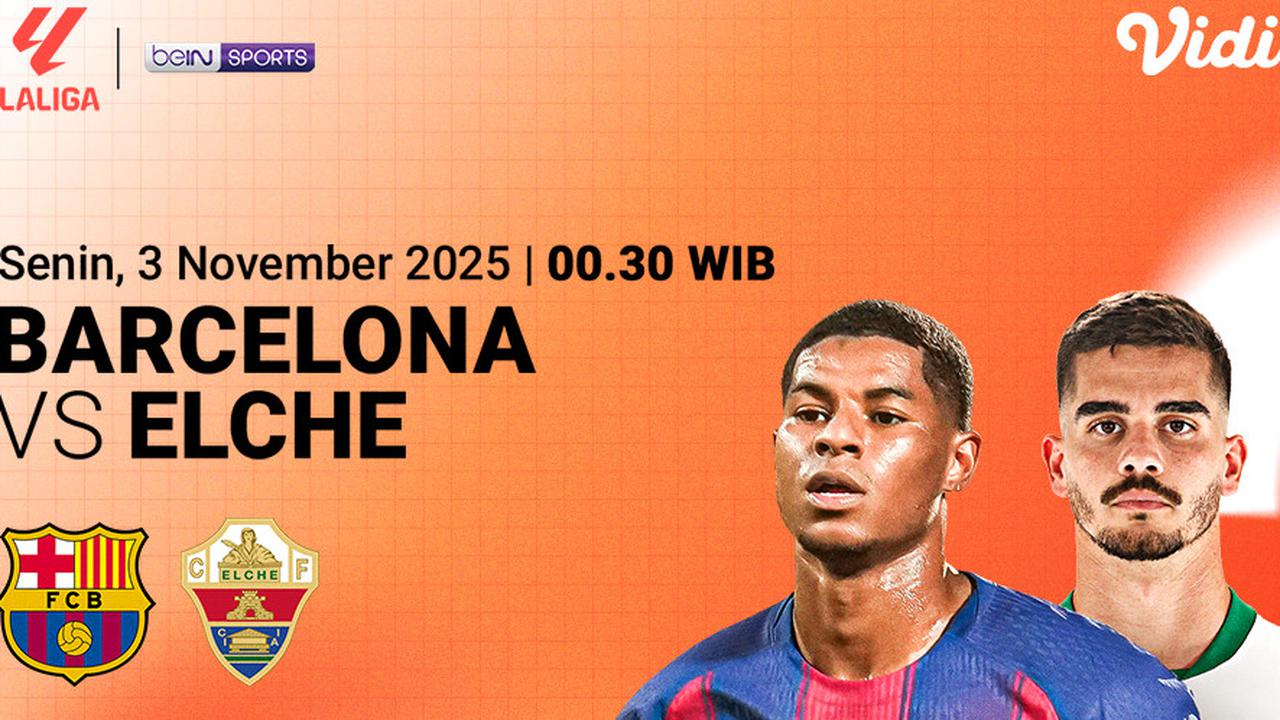 Nonton LaLiga 2025/26: Barcelona vs Elche, Tayang Eksklusif di Vidio