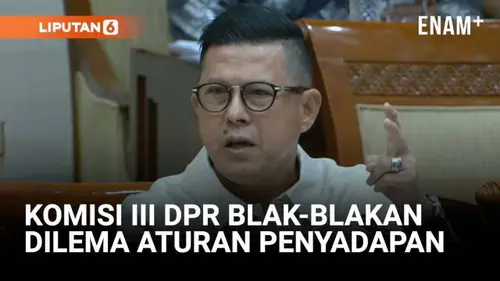 DPR Blak-blakan Aturan Penyadapan Dilema, Singgung Bisa Disalahgunakan Aparat
