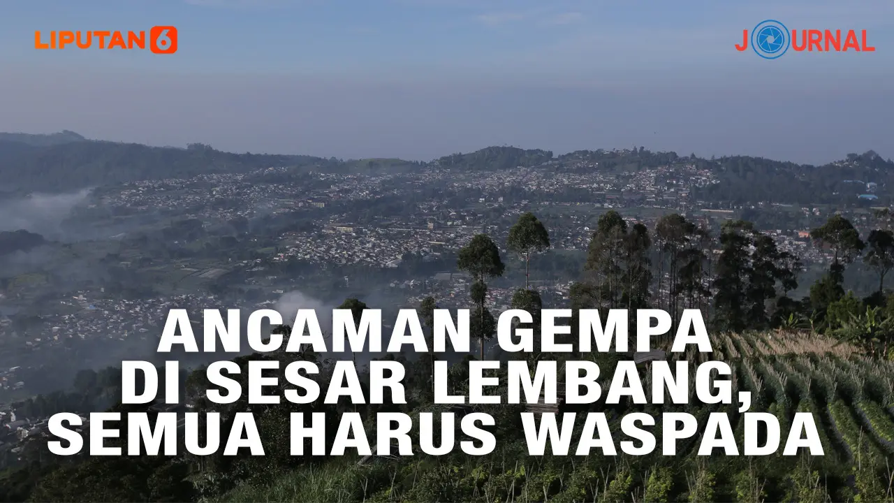 Journal Ancaman Gempa di Sesar Lembang, Semua Harus Waspada