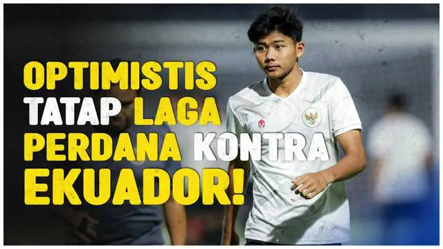 VIDEO: Optimistis Pemain Timnas Indonesia U-17 Kontra Ekuador di Laga Pembuka Piala Dunia U-17