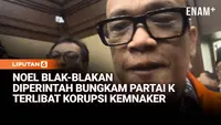 Noel Blak-blakan Diperintah Bungkam Soal Partai K Terlibat Korupsi Kemnaker: Biar Elite ...