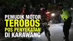 Ratusan pemudik kendaraan roda dua menjebol pos penyekatan di Karawang (8/5) dini hari,