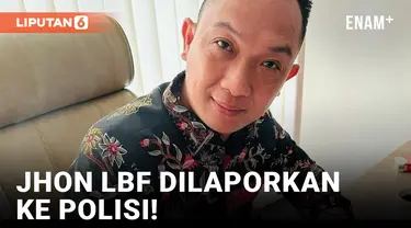 Diduga Lakukan Penipuan, Jhon LBF Dilaporkan ke Polisi!