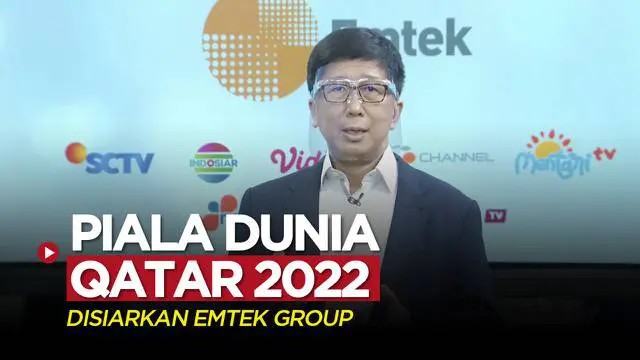 Berita video EMTEK Group mengumumkan sebagai official broadcaster untuk Piala Dunia 2022, Selasa (15/3/2022) siang hari WIB.