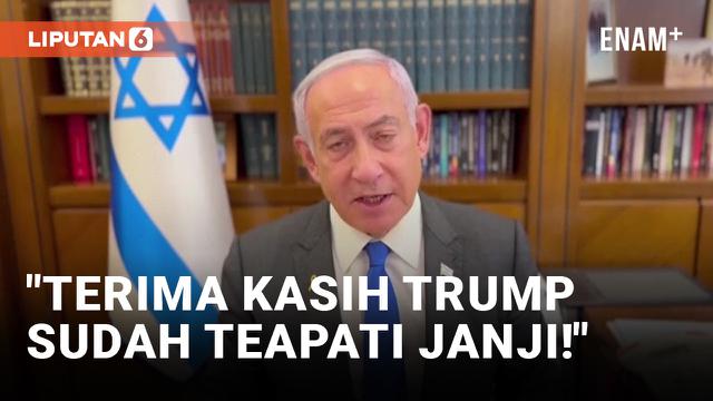 Benjamin Netanyahu: Terima Kasih Donald Trump