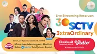 Malam puncak HUT ke-30 SCTV #3xtraOrdinary. (Sumber: Vidio)