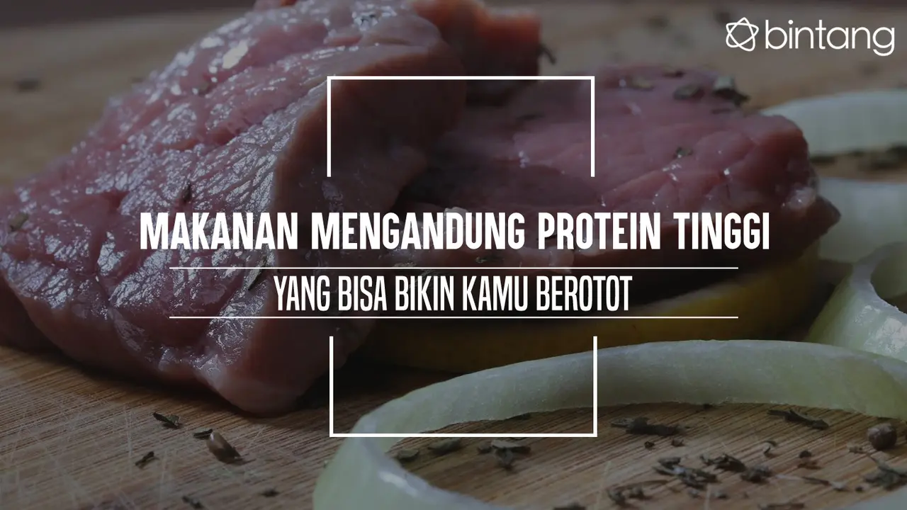 Makanan yang bisa bantu bikin tubuh berotot. (Foto: Adrian Putra, Digital Imaging: Nurman Abdul Hakim/Bintang.com)
