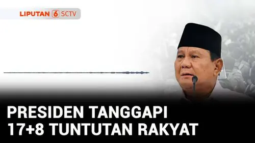 VIDEO: Presiden Prabowo Tanggapi 17+8 Tuntutan Rakyat: Sebagian Masuk Akal dan Bisa Dibicarakan