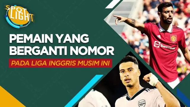 Berita video spotlight kali ini membahas tentang empat pemain Liga Inggris yang berganti nomor pada musim ini.