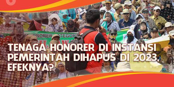 VIDEO Headline: Tenaga Honorer Instansi Pemerintah Dihapus Pada 2023, Efeknya?