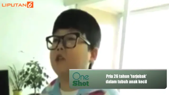 #OneShot: Pria 26 Tahun, Terjebak Dalam Tubuh Anak Kecil