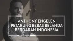 Berita video Anthony Engelen, petarung bebas Belanda berdarah Indonesia.