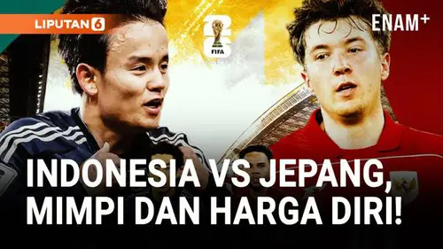 VIDEO: Timnas Indonesia Vs Jepang, Pertaruhan Gengsi Asia!