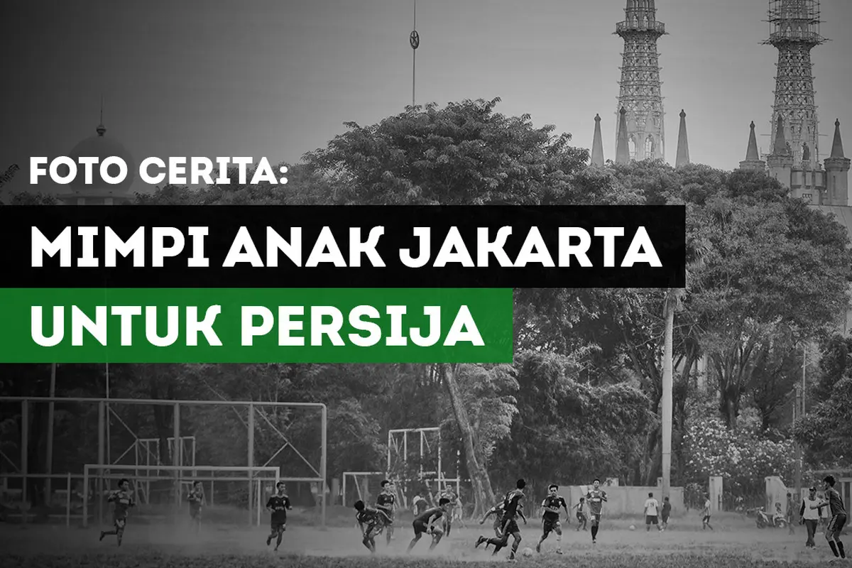 Mimpi Anak Jakarta untuk Persija