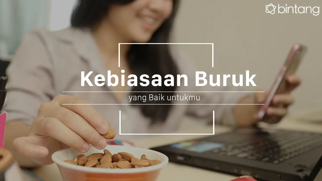 Ternyata kebiasaan buruk ada manfaatnya. (Foto: Daniel Kampua, Digital Imaging: M. Iqbal Nurfajri/Bintang.com)