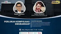 Liputan6 Update  |  Rabu, 24 Agustus 2022  |  Pukul 11.00 WIB  |  Tema:
Perlukah Kompolnas Dibubarkan?

Laporan Langsung:
- Siapa Calon Pengganti MenPAN RB Tjahjo Kumolo?
- Data Pelanggan Indihome dan PLN Diduga Bocor
- 22 Batang Pohon Mangrove...